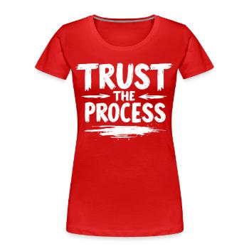 Faites confiance au processus : Lettrage avec graphisme flèche - T-shirt bio Premium Femme - rouge - Devant - Mia (176cm)