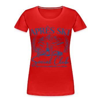 Après Ski Social Club Ski All Day Après Ski All - Women's Premium Organic T-Shirt - red - Front - Mia (176cm)