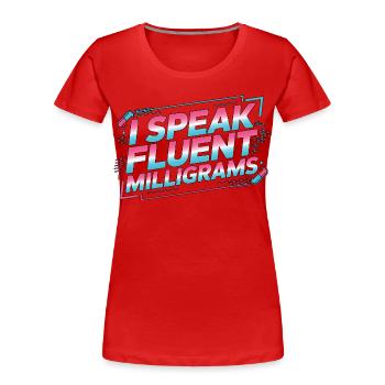 Hospital Pharmacist I Speak Fluent Pharmaceutical - Women's Premium Organic T-Shirt - red - Front - Mia (176cm)