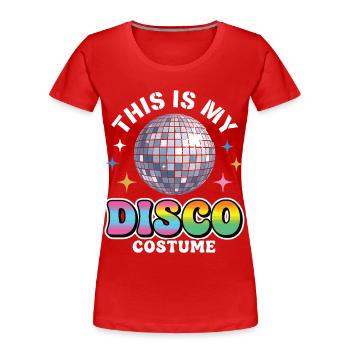 Voici mon costume disco boule disco - T-shirt bio Premium Femme - rouge - Devant - Mia (176cm)
