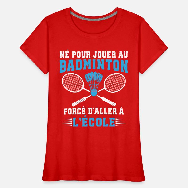  Né Pour Jouer Au Badminton  T-shirt bio Premium Femme