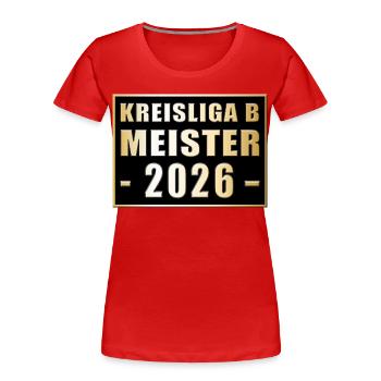 Champion of the Kreisliga B 2026 - Women's Premium Organic T-Shirt - red - Front - Mia (176cm)