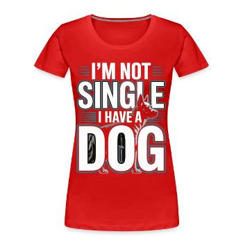 I'm Not Single – I Have a Dog - Frauen Premium Bio T-Shirt - Rot - Vorne - Mia (176cm)