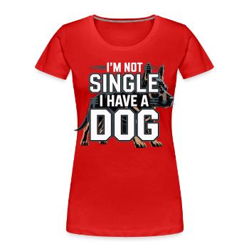 I'm Not Single – I Have a Dog - Frauen Premium Bio T-Shirt - Rot - Vorne - Mia (176cm)
