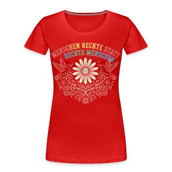 Menschenrechte Demokratie Statement gegen Rechts - Frauen Premium Bio T-Shirt - Rot - Vorne - Mia (176cm)