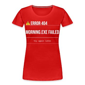 Error 404 - Morning.exe wurde nicht geladen - Frauen Premium Bio T-Shirt - Rot - Vorne - Mia (176cm)