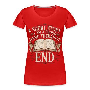 Thérapeute de la main : une histoire courte : rééducation du poignet - T-shirt bio Premium Femme - rouge - Devant - Mia (176cm)