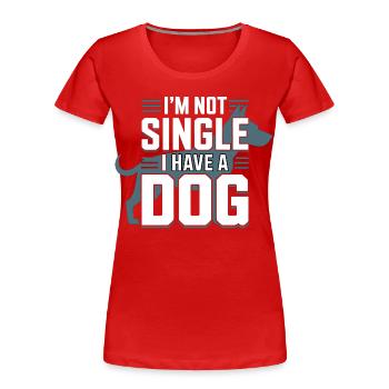 I'm Not Single – I Have a Dog - Frauen Premium Bio T-Shirt - Rot - Vorne - Mia (176cm)