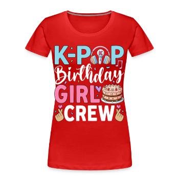 Équipe des filles d’anniversaire K-Pop - T-shirt bio Premium Femme - rouge - Devant - Mia (176cm)