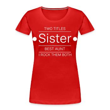 Beste Schwester Beste Tante - Frauen Premium Bio T-Shirt - Rot - Vorne - Mia (176cm)