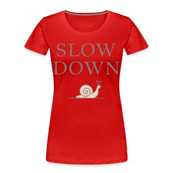 Slow Down Snail Deceleration Mindfulness - Women's Premium Organic T-Shirt - red - Front - Mia (176cm)