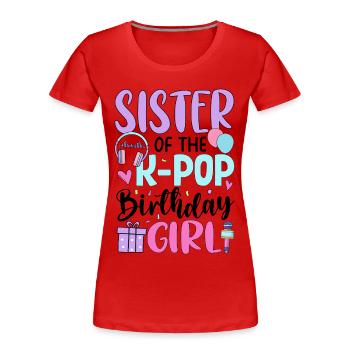 Sœur de la fille d’anniversaire de K Pop - T-shirt bio Premium Femme - rouge - Devant - Mia (176cm)