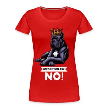 Avant de demander Cane Corso Cane Corsos Corso Corso Héliceur - T-shirt bio Premium Femme - rouge - Devant - Mia (176cm)