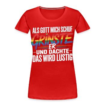 Als Gott mich schuf grinste er – Pride Humor - Frauen Premium Bio T-Shirt - Rot - Vorne - Mia (176cm)