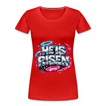 He is Risen Streetwear Spruch - Frauen Premium Bio T-Shirt - Rot - Vorne - Mia (176cm)