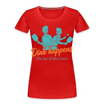 Joueur drôle de pickleball Dink happens, joie du - T-shirt bio Premium Femme - rouge - Devant - Mia (176cm)