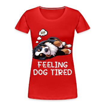 Feeling Dog Tired Bernese Mountain Dog Mountain Dogs - Women's Premium Organic T-Shirt - red - Front - Mia (176cm)