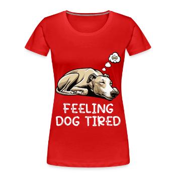 Se sentir fatigué Whippet Whippets Lévriers - T-shirt bio Premium Femme - rouge - Devant - Mia (176cm)