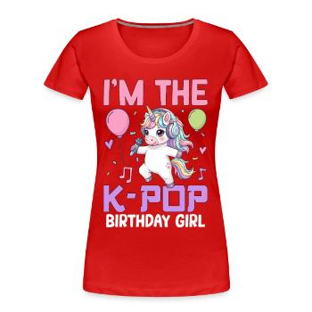 Je suis la fille d’anniversaire de K Pop - T-shirt bio Premium Femme - rouge - Devant - Mia (176cm)