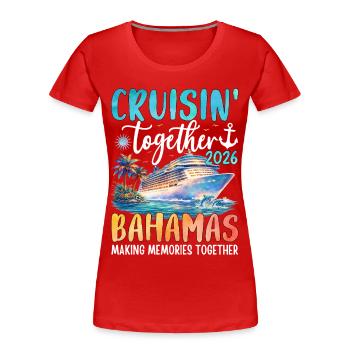 Cruisin Together Bahamas 2026 - Women's Premium Organic T-Shirt - red - Front - Mia (176cm)