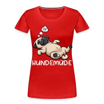 Hundemüde Mops Möpse Mopsbesitzer Mopsliebhaber  - Frauen Premium Bio T-Shirt - Rot - Vorne - Mia (176cm)