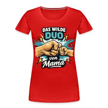 Das wilde Duo von Mama Mutter Kind Power Papa - Frauen Premium Bio T-Shirt - Rot - Vorne - Mia (176cm)
