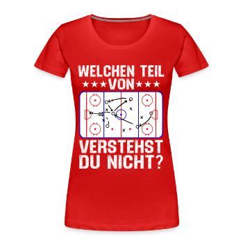 welchen teil von verstehst du nicht eishockey  - Frauen Premium Bio T-Shirt - Rot - Vorne - Mia (176cm)