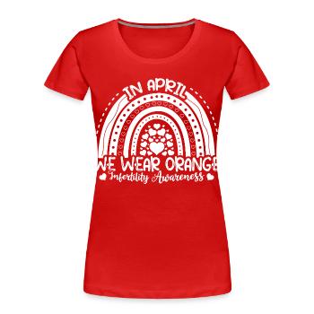 In April We Wear Orange Infertility Awareness - Women's Premium Organic T-Shirt - red - Front - Mia (176cm)