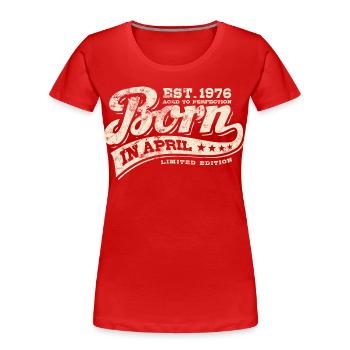 Born in April 1976 - Birthday - Gift - Women's Premium Organic T-Shirt - red - Front - Mia (176cm)