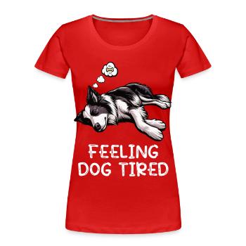Propriétaire de Border Collie Collie fatigué - T-shirt bio Premium Femme - rouge - Devant - Mia (176cm)