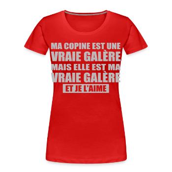 Cadeau Amoureux Humour Copine Galère Je L’Aime - T-shirt bio Premium Femme - rouge - Devant - Mia (176cm)