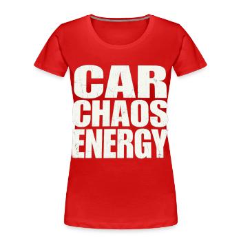 Car Chaos Energy Typography - Women's Premium Organic T-Shirt - red - Front - Mia (176cm)