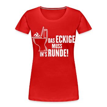Das Eckige Muss In’s Runde! (Gegen Rechts / White) - Frauen Premium Bio T-Shirt - Rot - Vorne - Mia (176cm)