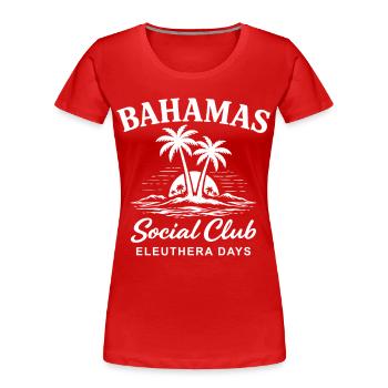 Bahamas Social Club Eleuthera Days - Women's Premium Organic T-Shirt - red - Front - Mia (176cm)
