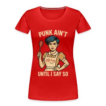 Punk Chef Rebel Until I Say So - Women's Premium Organic T-Shirt - red - Front - Mia (176cm)