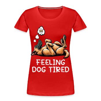 Fatigué par le chien Berger Belge Malinois - T-shirt bio Premium Femme - rouge - Devant - Mia (176cm)