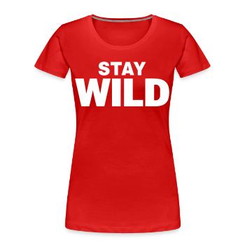 Déclaration de liberté d’aventure STAY WILD - T-shirt bio Premium Femme - rouge - Devant - Mia (176cm)