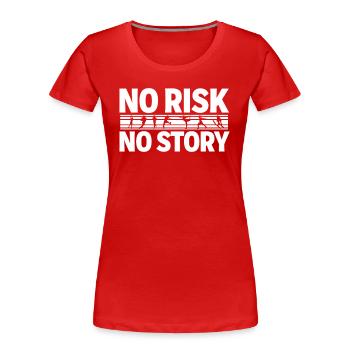 NO RISK NO STORY Sports Adventure Statement - Women's Premium Organic T-Shirt - red - Front - Mia (176cm)