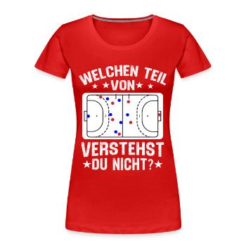 welchen teil von verstehst du nicht Handball  - Frauen Premium Bio T-Shirt - Rot - Vorne - Mia (176cm)