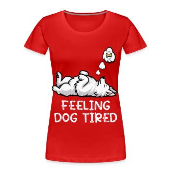 Feeling Dog Tired Weißer Schäferhund Schäferhunde - Frauen Premium Bio T-Shirt - Rot - Vorne - Mia (176cm)