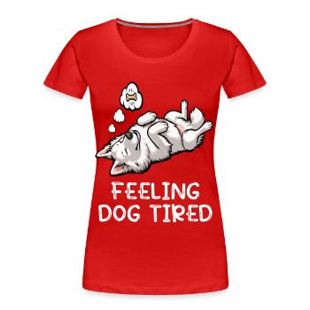 Feeling Dog Tired White Shepherd Dog - Women's Premium Organic T-Shirt - red - Front - Mia (176cm)