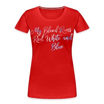 Blood Runs Red White Blue - Women's Premium Organic T-Shirt - red - Front - Mia (176cm)