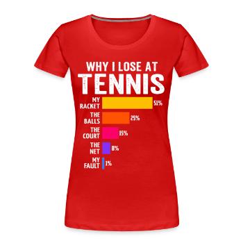 Warum ich beim Tennis verliere - Frauen Premium Bio T-Shirt - Rot - Vorne - Mia (176cm)