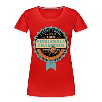 Pickleball, ich bin gekommen, ich habe gesehen, ich habe den Champion-Spieler gedrängt. - Frauen Premium Bio T-Shirt - Rot - Vorne - Mia (176cm)