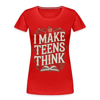 Professeur de lycée Je fais réfléchir les ados à l’éducation - T-shirt bio Premium Femme - rouge - Devant - Mia (176cm)