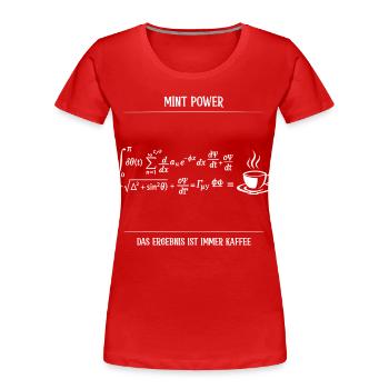 MINT Power Das Ergebnis ist immer Kaffee - Frauen Premium Bio T-Shirt - Rot - Vorne - Mia (176cm)