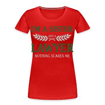 Sister Lawyer Nothing Scares Me - Frauen Premium Bio T-Shirt - Rot - Vorne - Mia (176cm)