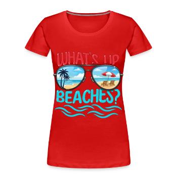 What's Up Beaches Family Vacation Trip Cruising - Women's Premium Organic T-Shirt - red - Front - Mia (176cm)
