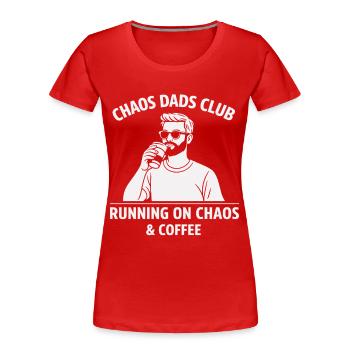 Chaos Dads Club Coffee Shirt Funny Dad - Frauen Premium Bio T-Shirt - Rot - Vorne - Mia (176cm)