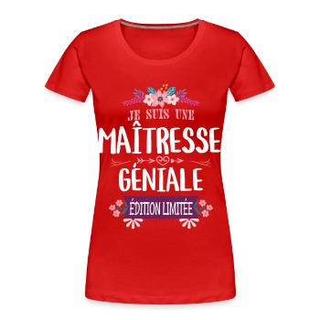 Maîtresse Géniale Édition Limitée - T-shirt bio Premium Femme - rouge - Devant - Mia (176cm)
